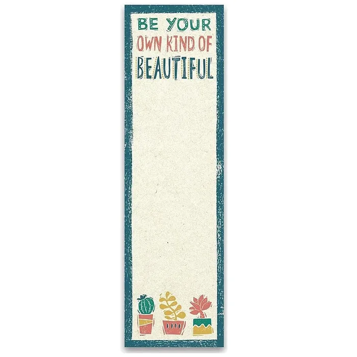 Be Your Own Kind Of Beautiful List Notepad 9.5″ x 2.75″ Holds to Fridge with Strong Magnet