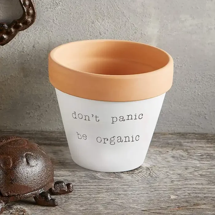 Don‘t Panic Be Organic Clay Pot Planter