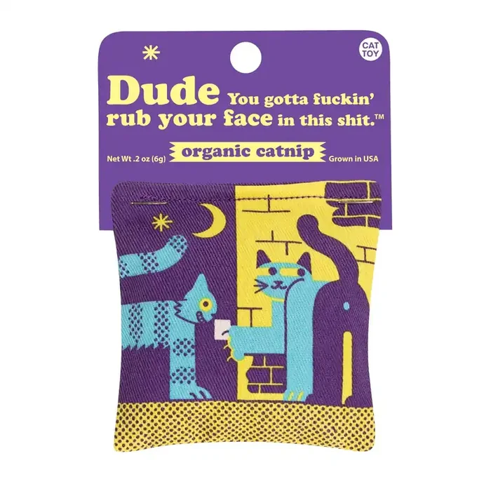 Dude You Gotta Rub Your Face Catnip Cat Toy Premium Organic Catnip in Illustrated Cotton Pouch BlueQ at GetBullish