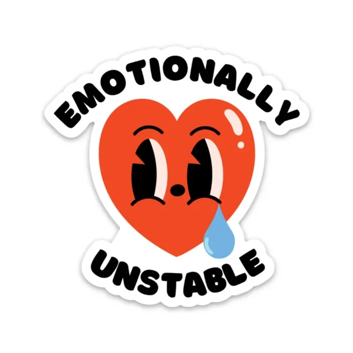 Emotionally Unstable Sticker Vinyl Laptop Phone Water Bottle Decal by Fun Club at GetBullish