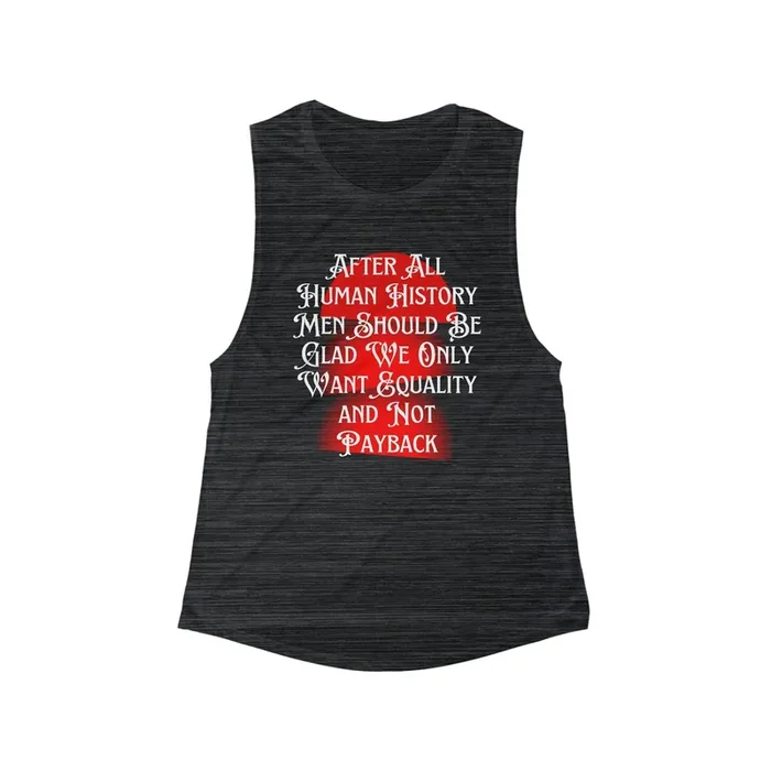 Equality Not Payback Women‘s Feminist Flowy Scoop Muscle Tank