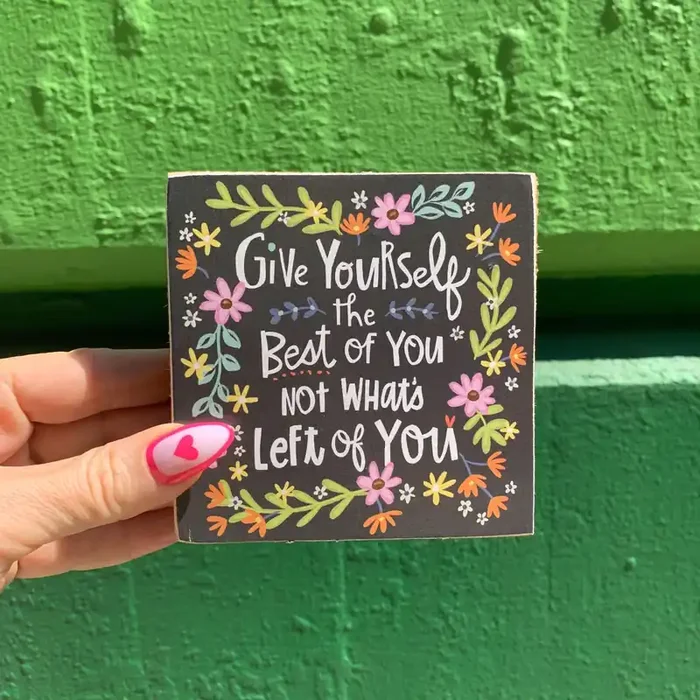 Give Yourself The Best Of You Inspo Block Sign Hand Illustrated Flowers 4″ x 4″