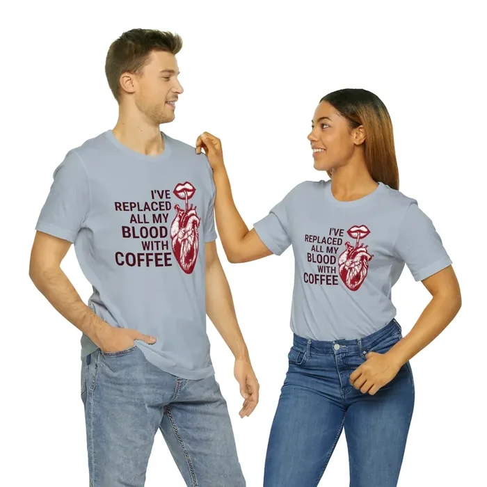 I‘ve Replaced All My Blood With Coffee Jersey Short Sleeve Tee [Multiple Colors and Sizes]