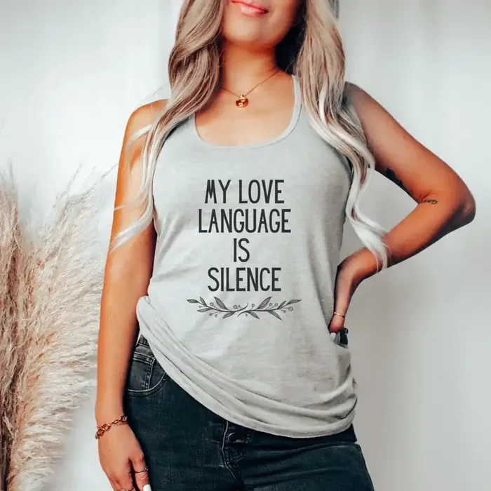My Love Language is Silence Women‘s Ideal Racerback Tank