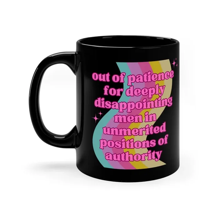 Out of Patience for Deeply Disappointing Men Feminist Mug in Black
