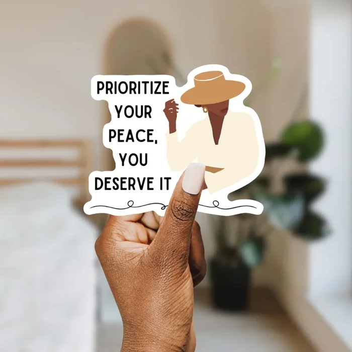 Prioritize Your Peace, You Deserve It Vinyl Die Cut Sticker