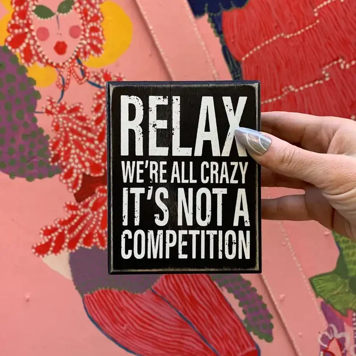 Relax, We‘re All Crazy It‘s Not A Competition Box Sign Wooden Box Wall Tabletop Decor 4″ x 5″