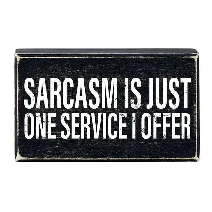 Sarcasm Is Just One Service I Offer Box Sign Wooden Box Tabletop Wall Decor 6″ x 3.5″