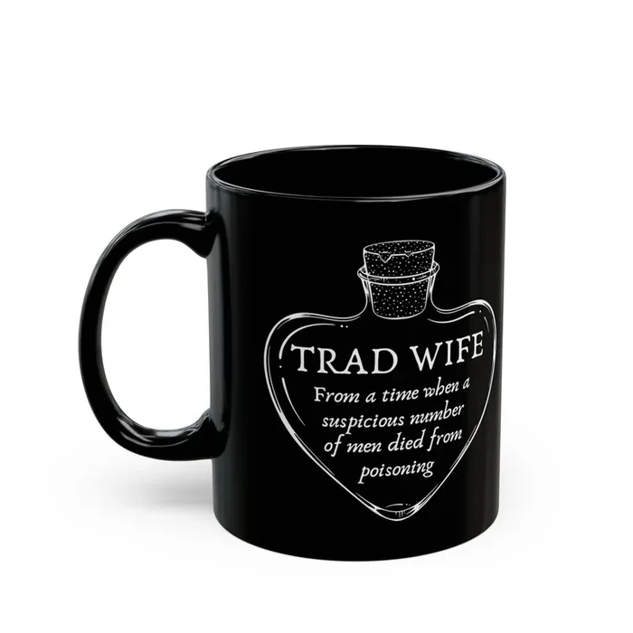 [SATIRE] Trad Wife 11oz Black Mug Heart Shaped Poison Bottle