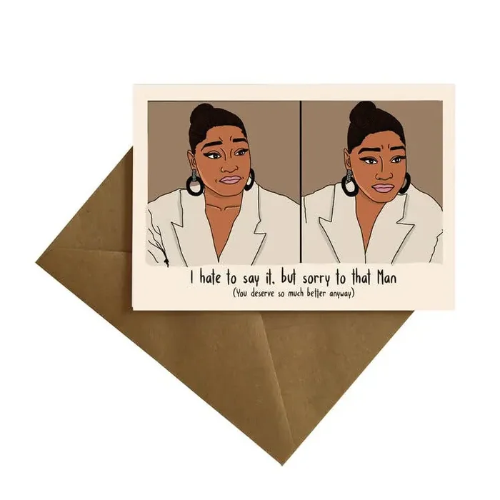 Sorry to that Man… You Deserve So Much Better Anyway Card