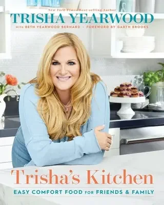 Trisha‘s Kitchen Easy Comfort Food for Friends and Family